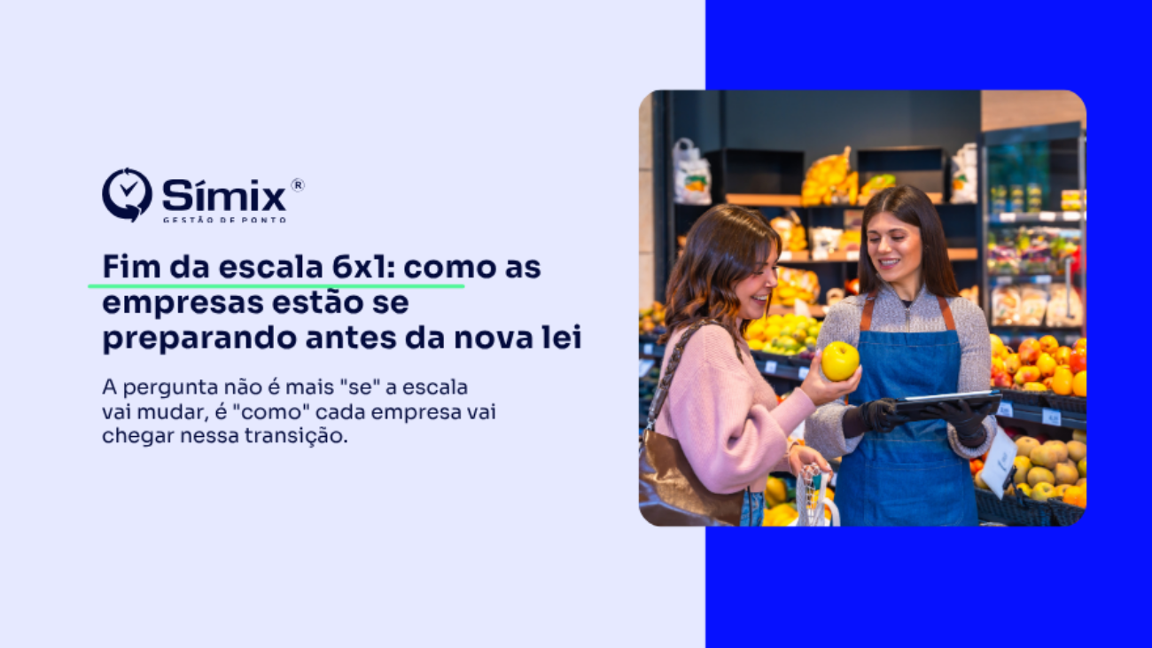 Capa Símix sobre o fim da escala 6x1 e a transição para a 5x2: como o RH se prepara com gestão de ponto baseada em dados.