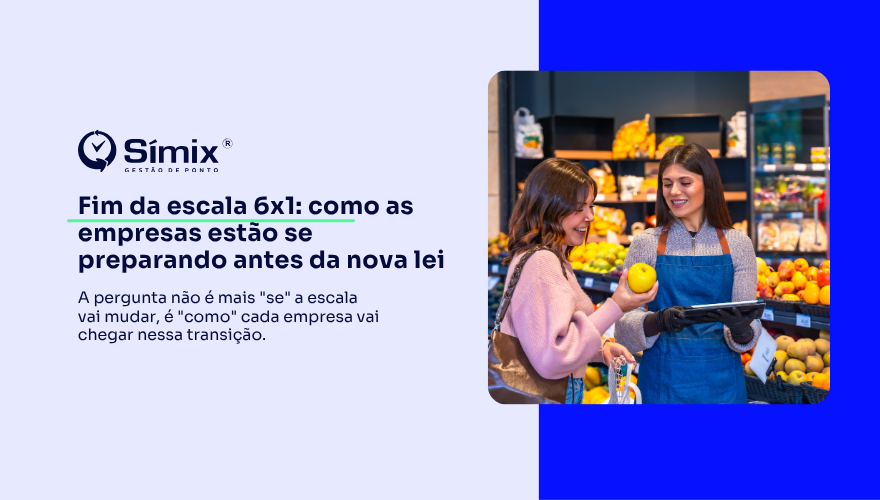 Capa Símix sobre o fim da escala 6x1 e a transição para a 5x2: como o RH se prepara com gestão de ponto baseada em dados.