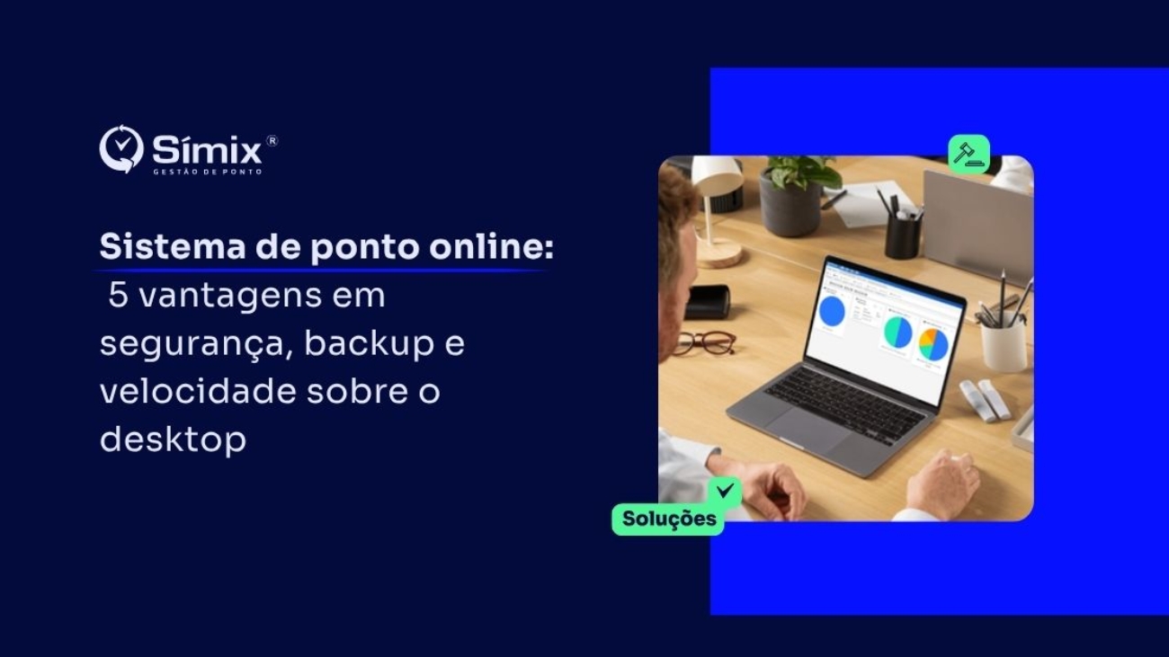Capa Símix: as 5 vantagens do sistema de ponto online sobre o sistema desktop (segurança, backup, velocidade, acesso remoto e infraestrutura).