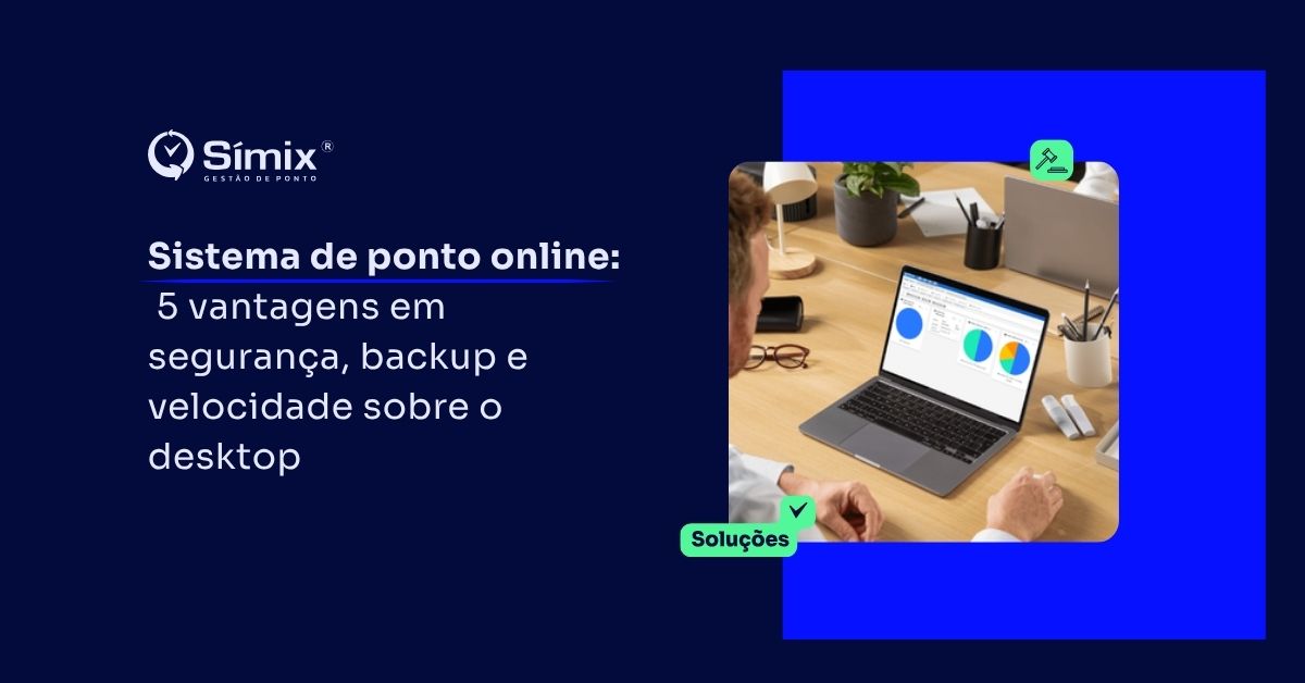 Capa Símix: as 5 vantagens do sistema de ponto online sobre o sistema desktop (segurança, backup, velocidade, acesso remoto e infraestrutura).